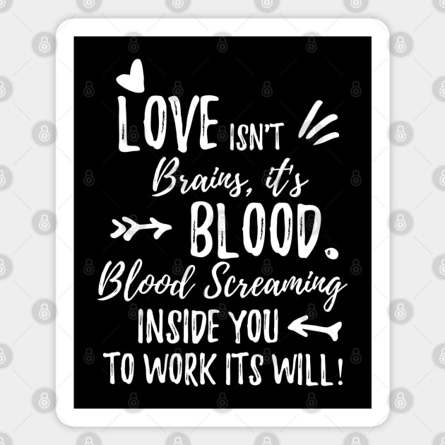 Buffy quote Love isn't brains children it's blood Magnet by shmoart